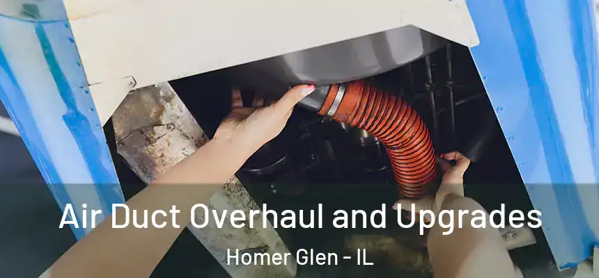  Air Duct Overhaul and Upgrades Homer Glen - IL