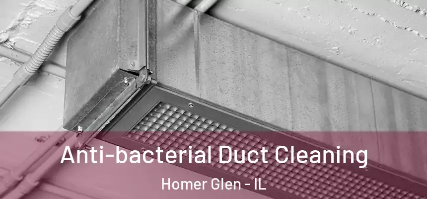  Anti-bacterial Duct Cleaning Homer Glen - IL