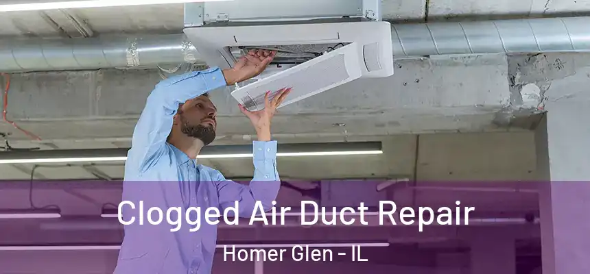  Clogged Air Duct Repair Homer Glen - IL
