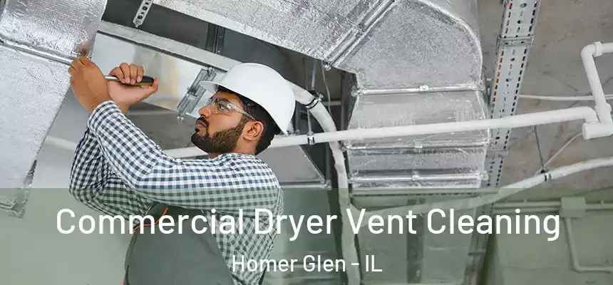 Commercial Dryer Vent Cleaning Homer Glen - IL