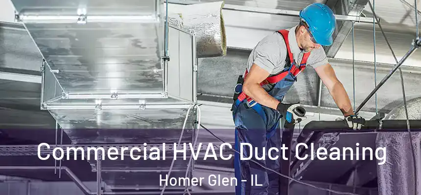 Commercial HVAC Duct Cleaning Homer Glen - IL