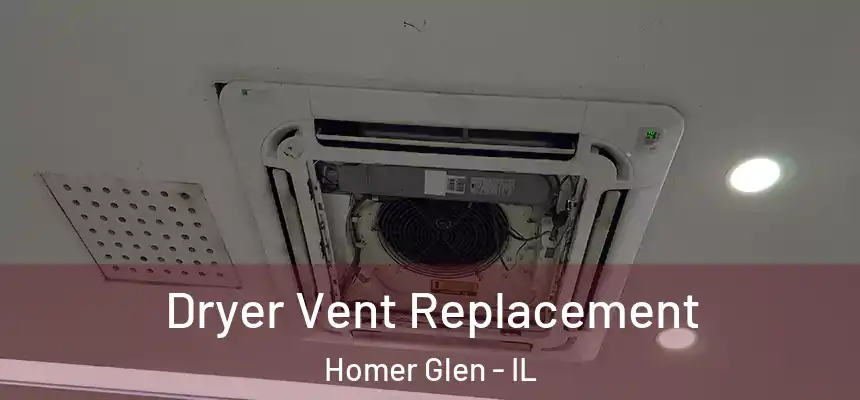  Dryer Vent Replacement Homer Glen - IL