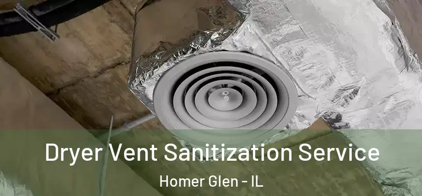  Dryer Vent Sanitization Service Homer Glen - IL