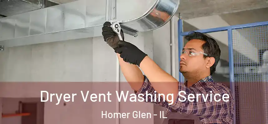 Dryer Vent Washing Service Homer Glen - IL