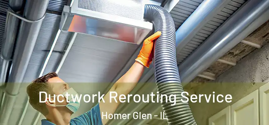  Ductwork Rerouting Service Homer Glen - IL