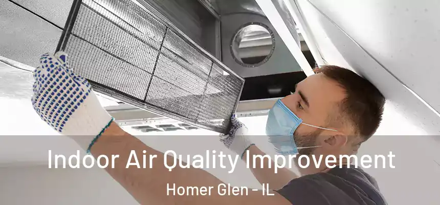  Indoor Air Quality Improvement Homer Glen - IL