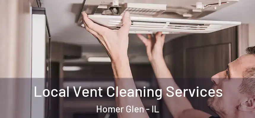  Local Vent Cleaning Services Homer Glen - IL