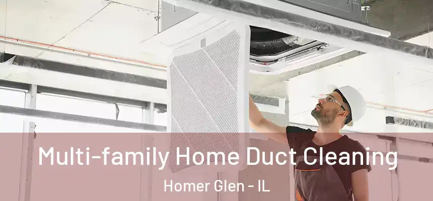  Multi-family Home Duct Cleaning Homer Glen - IL
