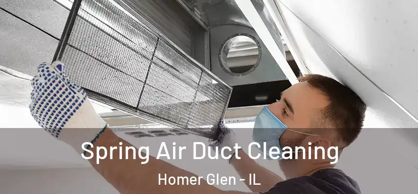 Spring Air Duct Cleaning Homer Glen - IL