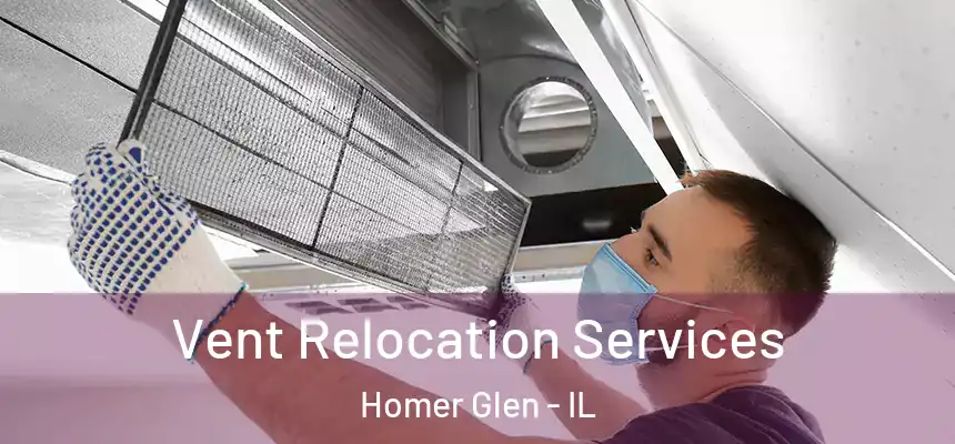  Vent Relocation Services Homer Glen - IL